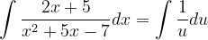 \dpi{120} \int \frac{2x+5}{x^{2}+5x-7}dx =\int \frac{1}{u}du